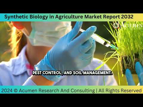 Synthetic Biology in Agriculture: Projected $71.9B Market Growth by 2032